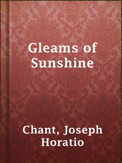 Title details for Gleams of Sunshine by Joseph Horatio Chant - Available